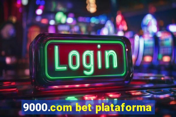 9000.com bet plataforma